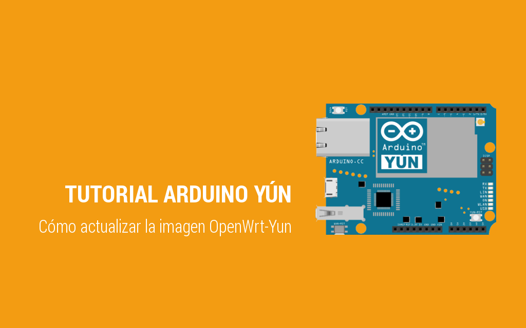 actualizar imagen arduino yun tutorial geeky theory portada
