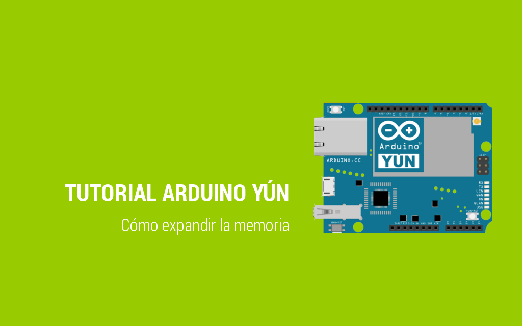 arduino yun tutorial expandir memoria flash almacenamiento