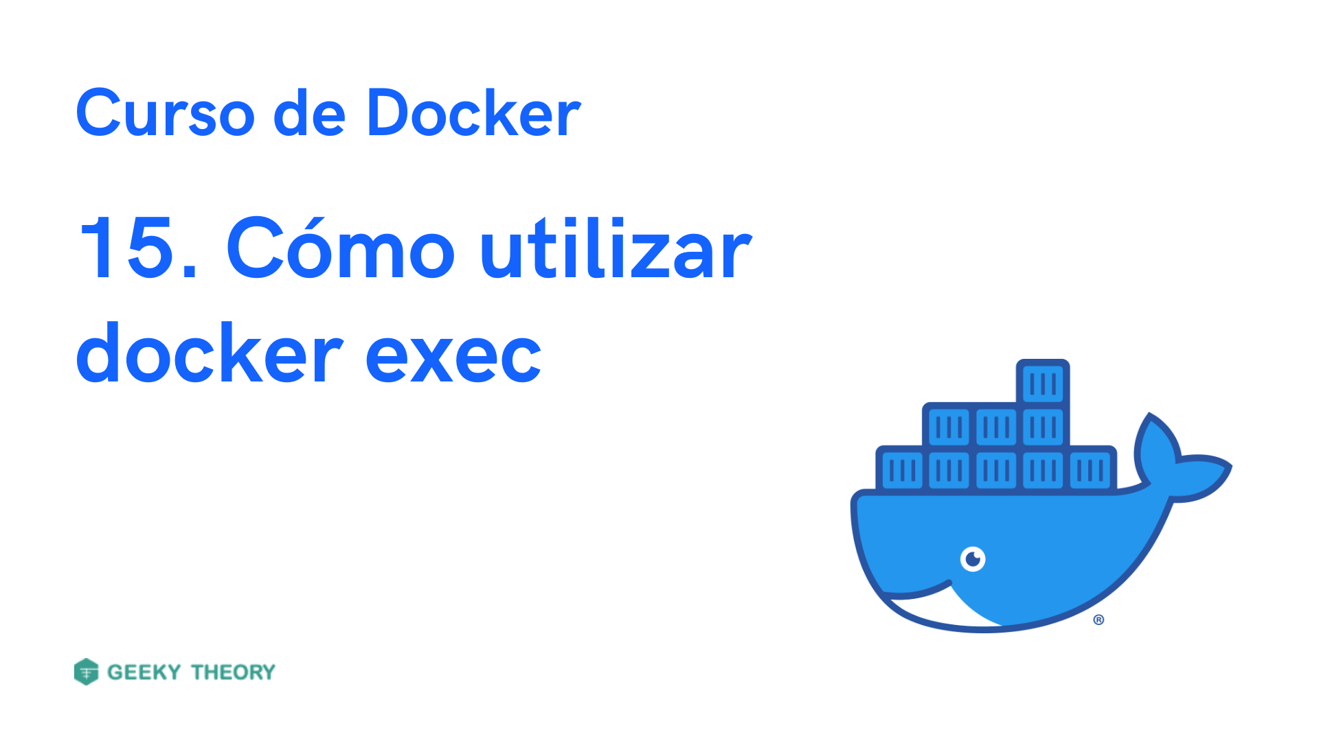 Curso Docker 15. Cómo utilizar docker exec