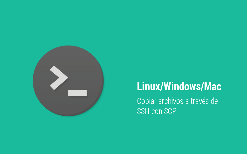 Copiar archivos a trav s de ssh con scp