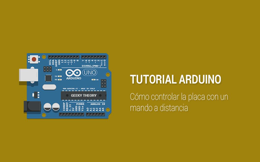 Tutorial Arduino - Cómo controlar la placa con un mando a distancia