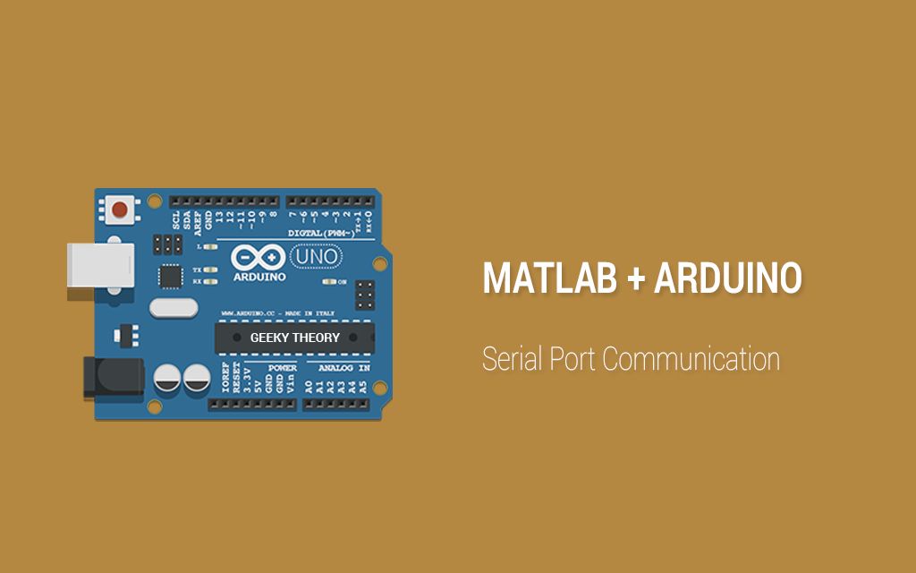 MATLAB + Arduino: Serial Port Communication