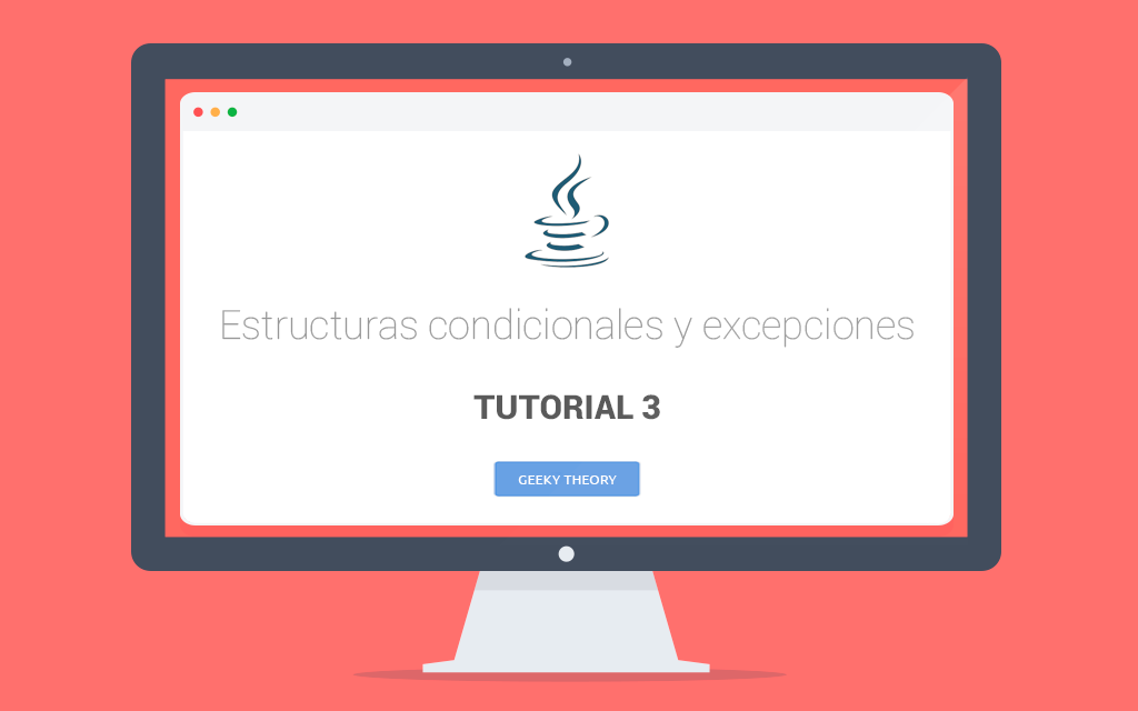 Tutorial 3 Java: Estructuras condicionales y excepciones