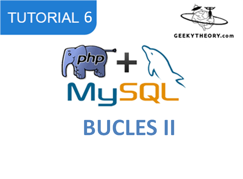 TUTORIAL PHP & MYSQL – 6. Bucles (segunda parte)