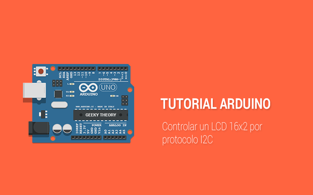 Tutorial Arduino - Conectar LCD 16x2 por protocolo I2C
