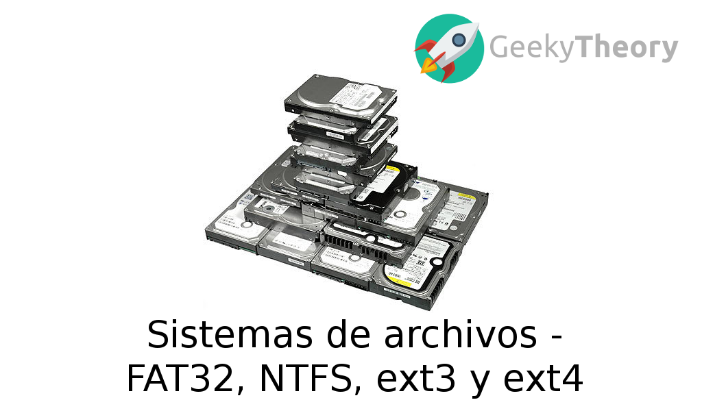 Sistemas de archivos - FAT32, NTFS, ext3 y ext4