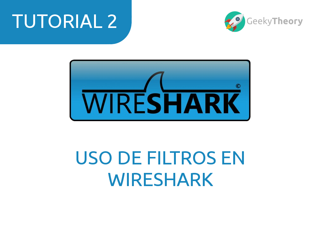 Tutorial Wireshark - 2. Utilización de filtros