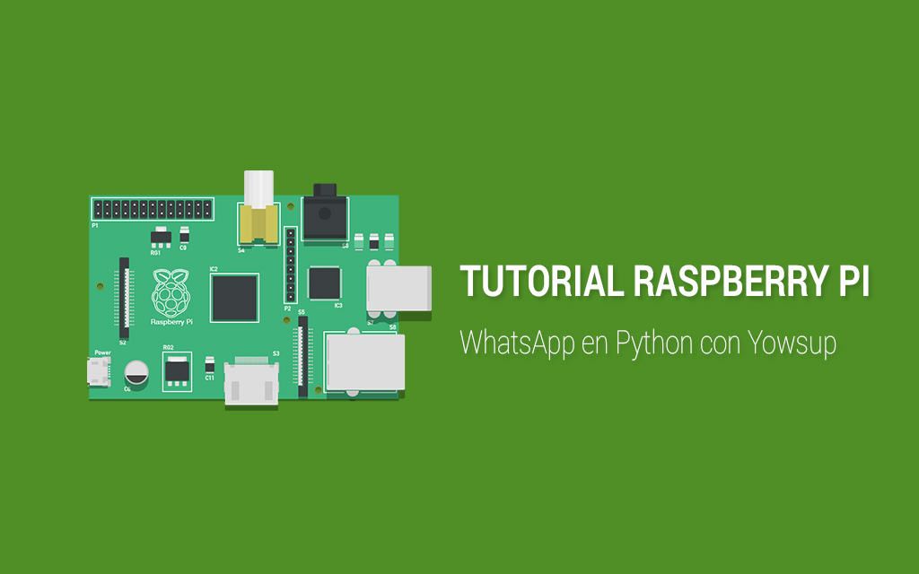Tutorial Raspberry Pi - WhatsApp en Python con Yowsup