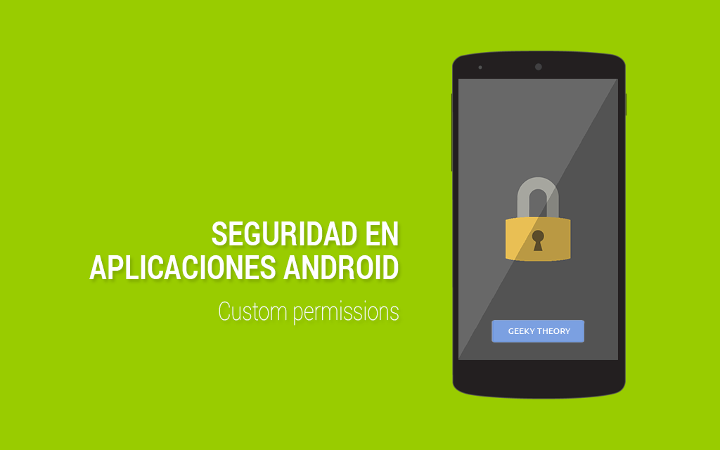 Seguridad en aplicaciones Android: Custom permissions