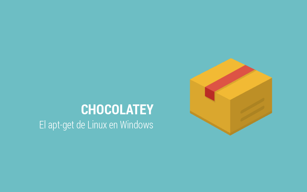 Utiliza en Windows el apt-get de Linux con Chocolatey