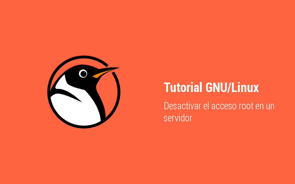 Desactivando el acceso root en un servidor Linux