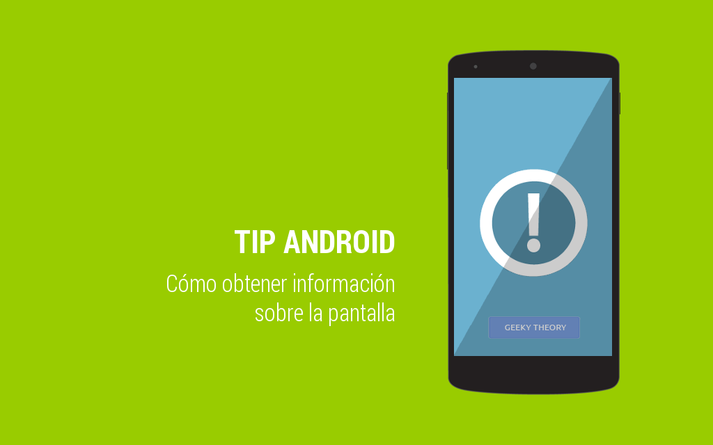 Cómo obtener información sobre la pantalla en Android