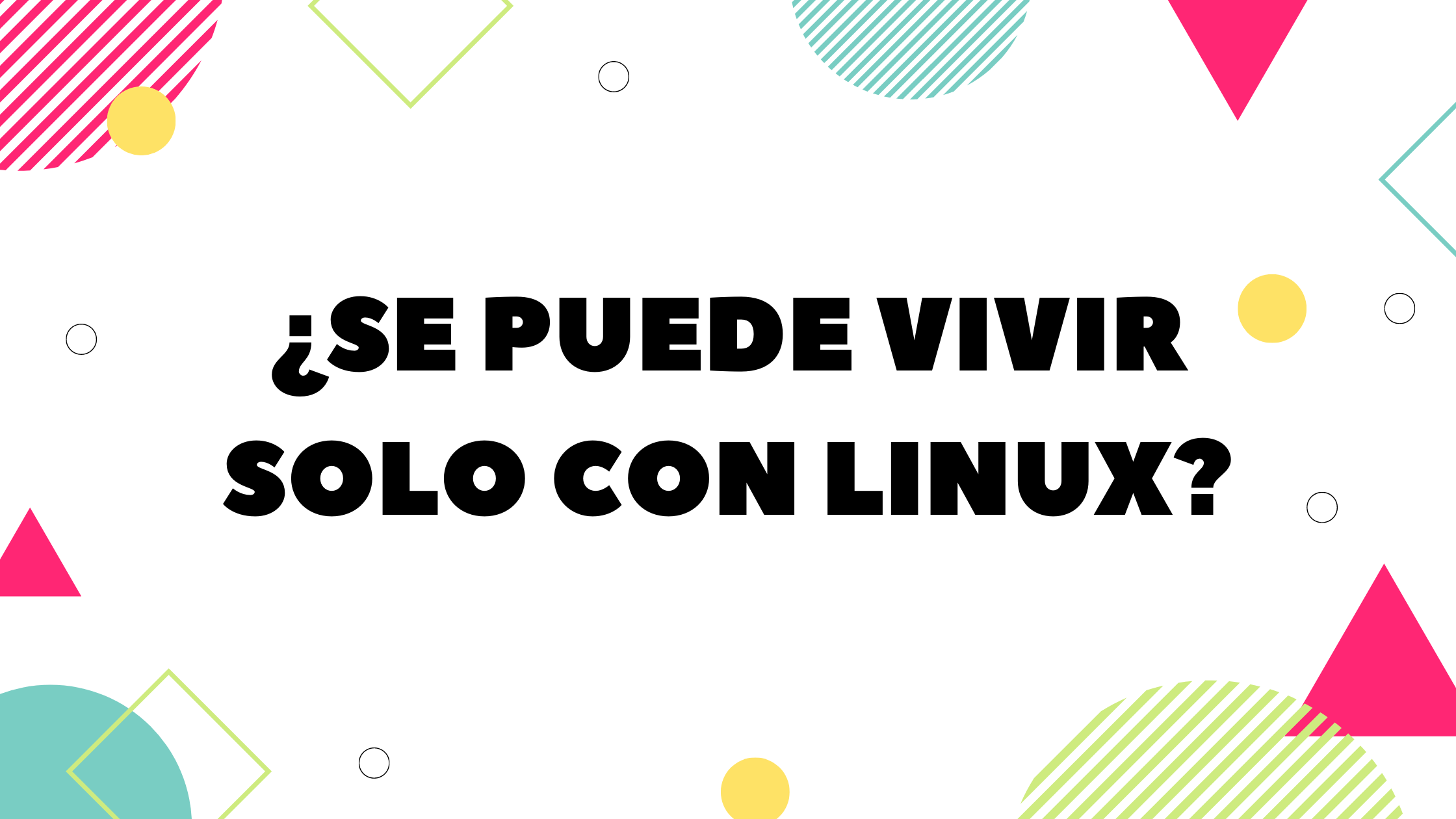 ¿Se puede vivir solo con Linux?