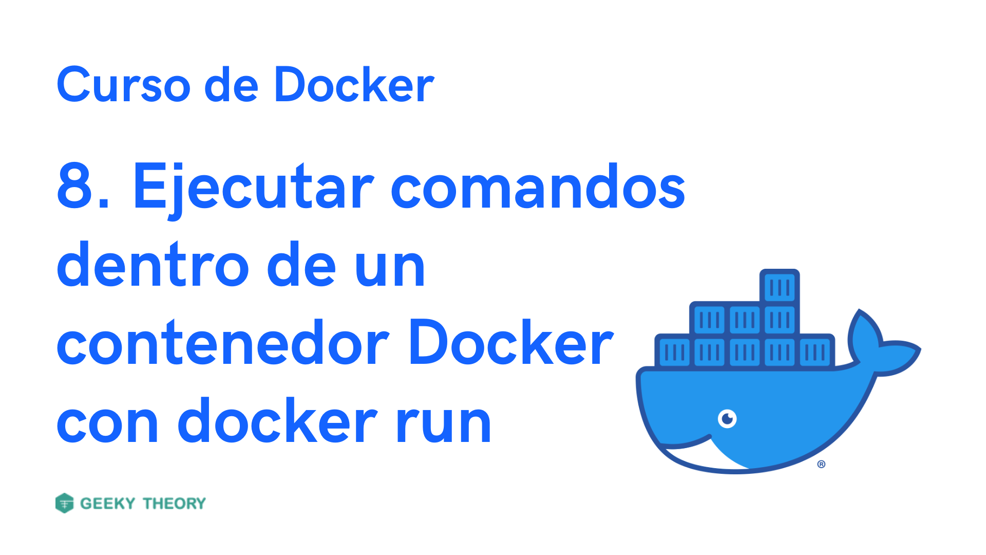 Curso Docker - 8. Ejecutar comandos dentro de un contenedor Docker con docker run