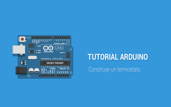 Tutorial Arduino: Construye un termostato