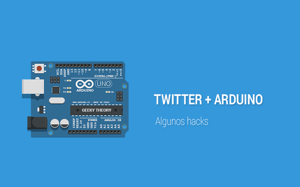 Twitter + Arduino: algunos hacks