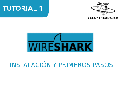 Tutorial Wireshark - 1. Instalación y primeros pasos