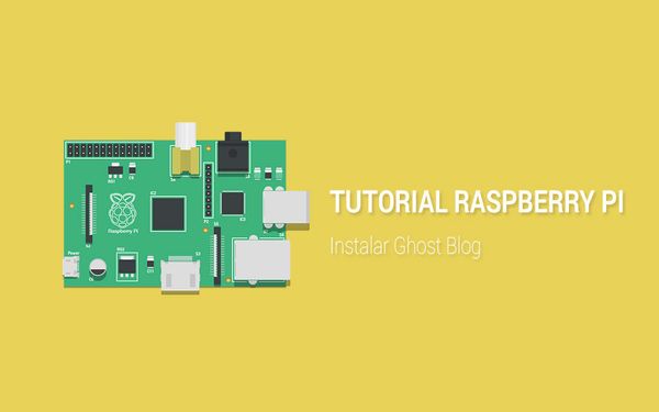 Cómo instalar Ghost Blog en Raspberry Pi