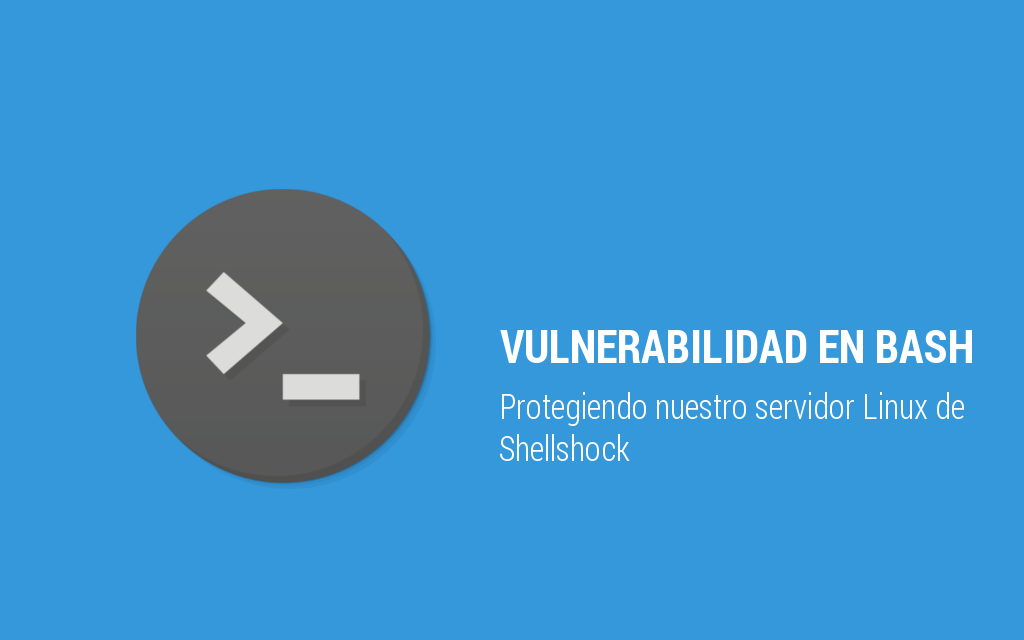 Protegiendo nuestro servidor de la vulnerabilidad Shellshock
