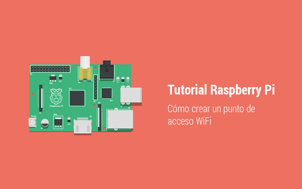Tutorial Rasbperry Pi - Cómo crear un punto de acceso WiFi