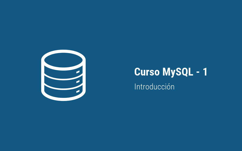 Curso MySQL - 1: Introducción