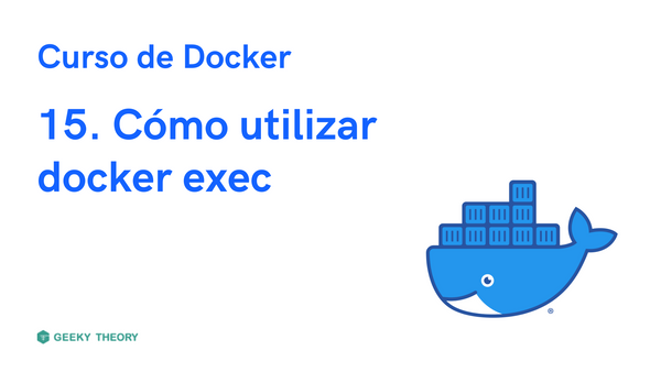 Curso Docker - 15. Cómo utilizar docker exec